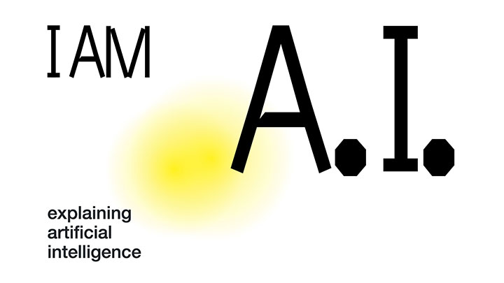 I AM A.I. Explaining Artificial Intelligence